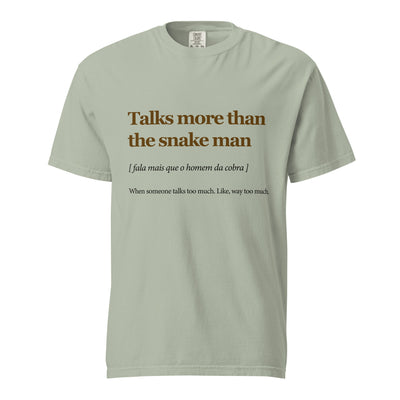 Talks More Than the Snake Man – Unisex T-shirt