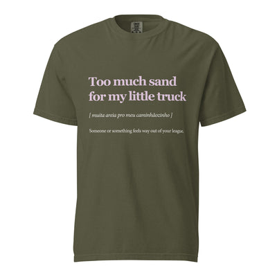 Too Much Sand for My Little Truck — Unisex T-shirt
