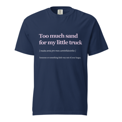 Too Much Sand for My Little Truck — Unisex T-shirt