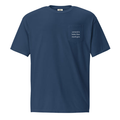 Carnaval Is Better Than Mardi Gras — T-shirt