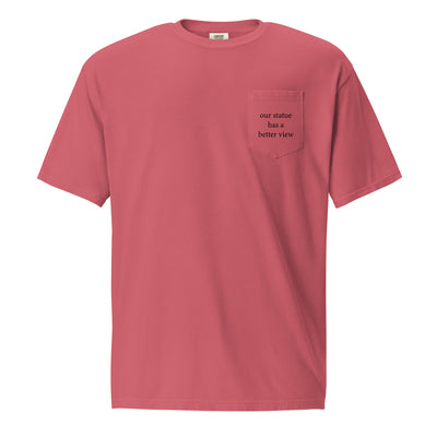 Our Statue Has a Better View — T-shirt