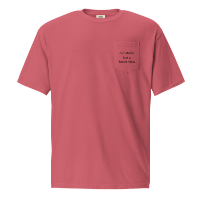 Our Statue Has a Better View — T-shirt