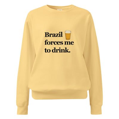 Brazil Forces Me to Drink — Sweatshirt