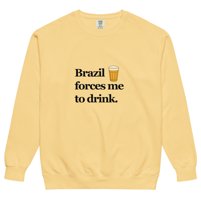 Brazil Forces Me to Drink — Sweatshirt