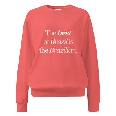 The Best of Brazil is the Brazilian — Sweatshirt